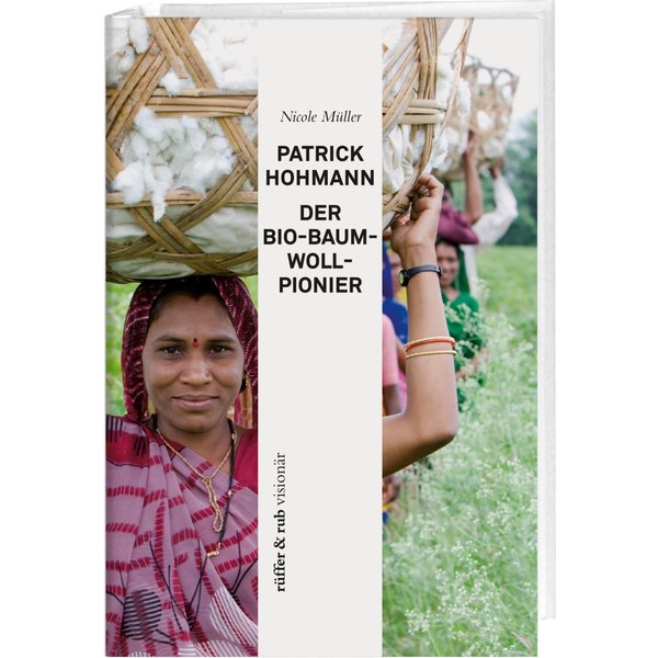 Patrick Hohmann - Der Bio-Baumwollpionier