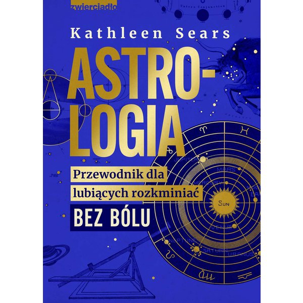 Astrologia. Przewodnik dla lubiących rozkminiać bez bólu