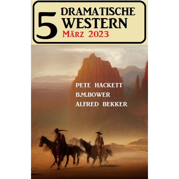 5 Dramatische Western März 2023
