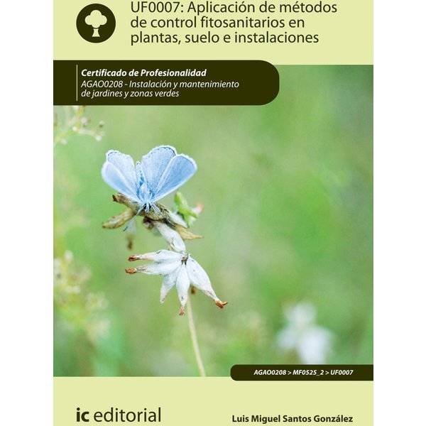 Aplicación de métodos de control fitosanitarios en plantas, suelo e instalaciones. AGAO0208