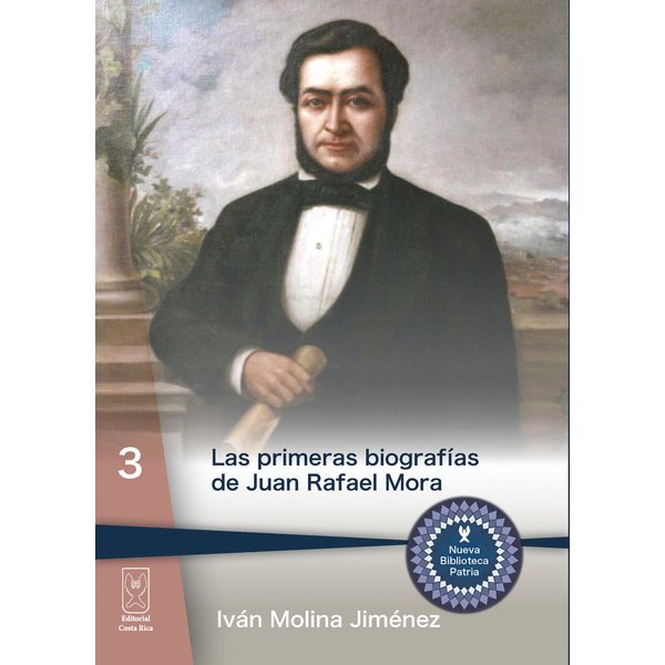 Las primeras biografías de Juan Rafael Mora