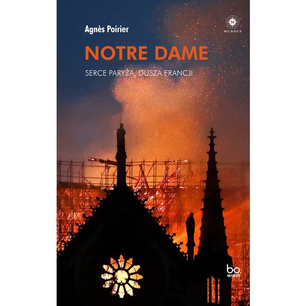 Notre Dame. Serce Paryża, dusza Francji
