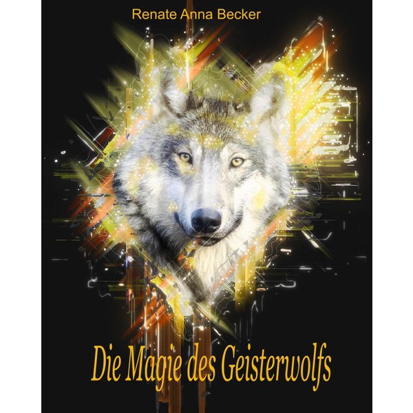 Die Magie des Geisterwolfs