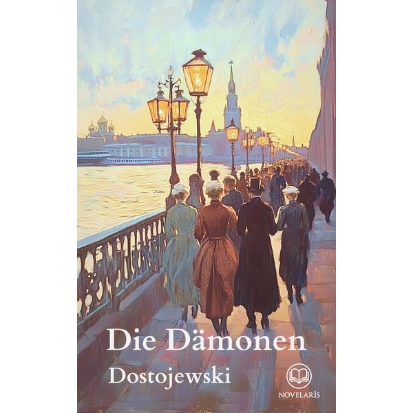 Die Dämonen (Novelaris Klassik)