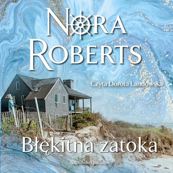 Błękitna zatoka. Saga rodu Quinnów. Tom 4