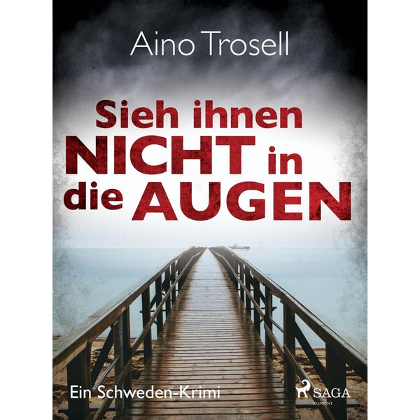 Sieh ihnen nicht in die Augen - Ein Schweden-Krimi