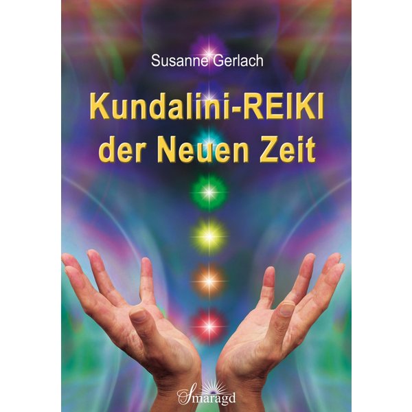 Kundalini-REIKI der Neuen Zeit