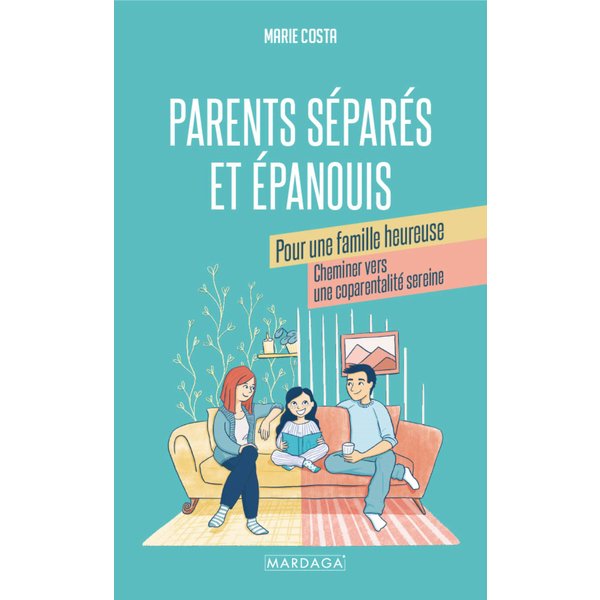 Parents séparés et épanouis pour une famille heureuse