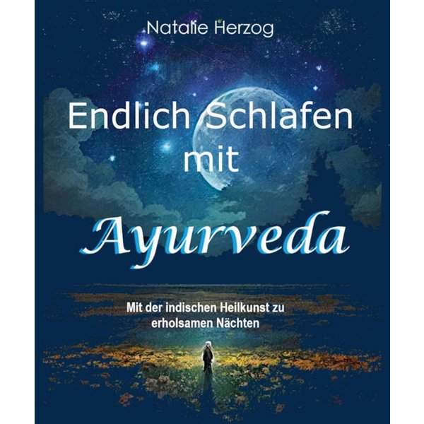 Endlich Schlafen mit Ayurveda