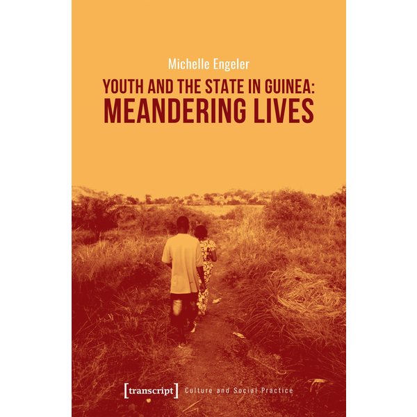 Youth and the State in Guinea: Meandering Lives