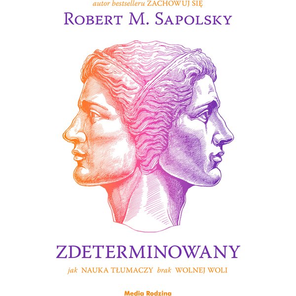 Zdeterminowany. Jak nauka tłumaczy brak wolnej woli
