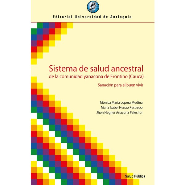 Sistema de salud ancestral de la comunidad yanacona de Frontino (Cauca)