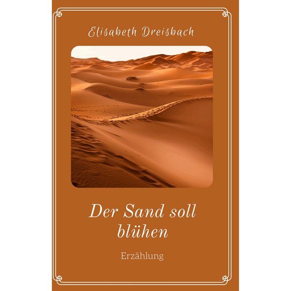 Der Sand soll blühen