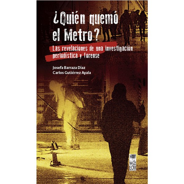¿Quién quemó el Metro?