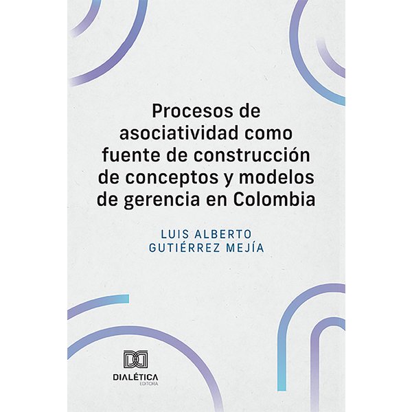 Procesos de asociatividad como fuente de construcción de conceptos y modelos de gerencia en Colombia