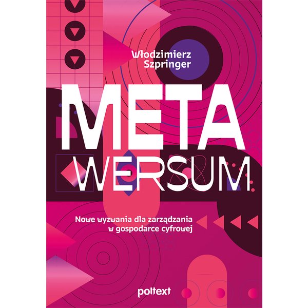 Metawersum: nowe wyzwania dla zarządzania w gospodarce cyfrowej