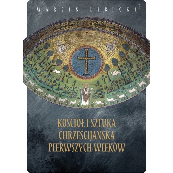 Kościół i sztuka chrześcijańska pierwszych wieków