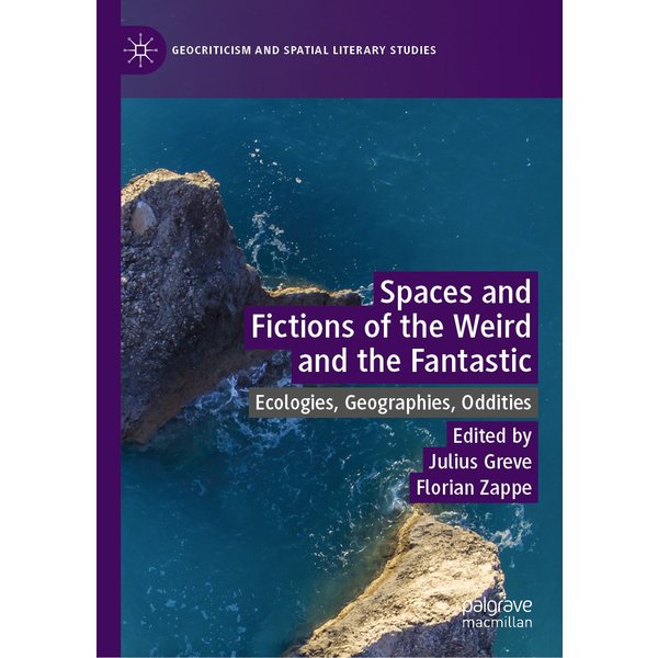 Spaces and Fictions of the Weird and the Fantastic