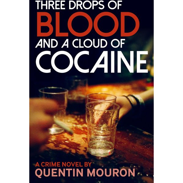 Three Drops of Blood and a Cloud of Cocaine