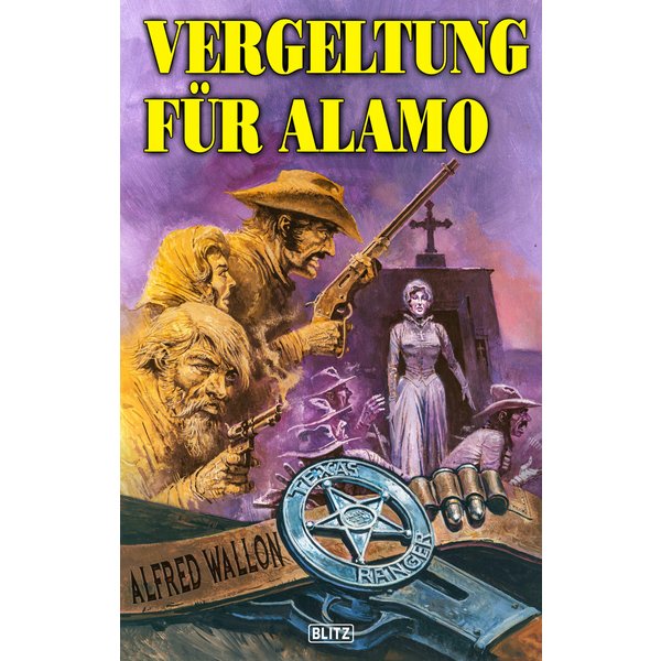 Texas Ranger 06: Vergeltung für Alamo