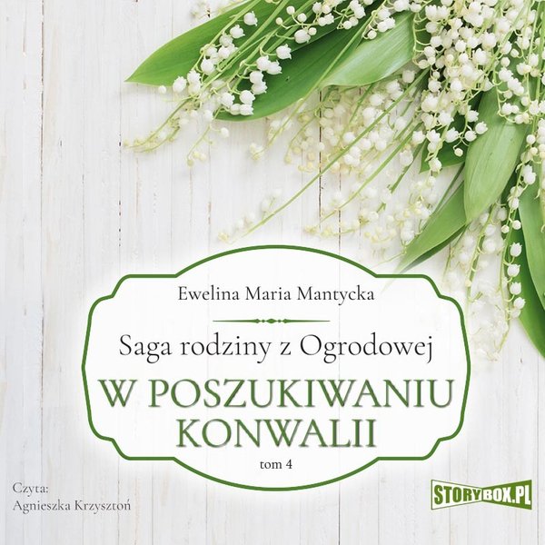 Saga rodziny z Ogrodowej Tom 4 W poszukiwaniu konwalii