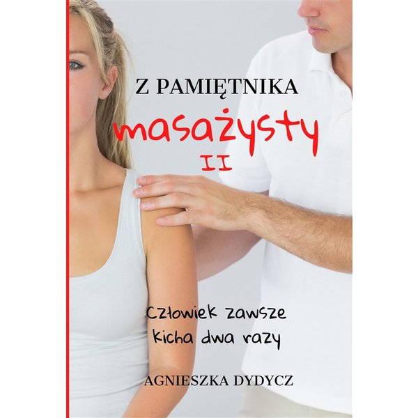 Z pamiętnika masażysty. Z pamiętnika masażysty. Człowiek zawsze kicha dwa razy