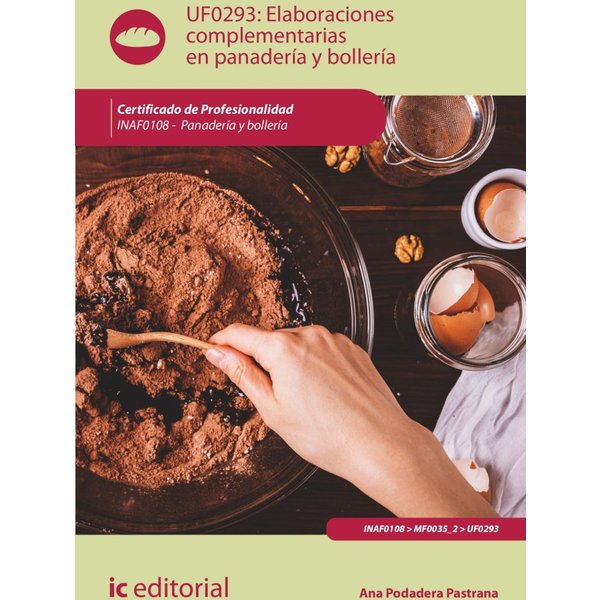 Elaboraciones complementarias en panadería y bollería. INAF0108