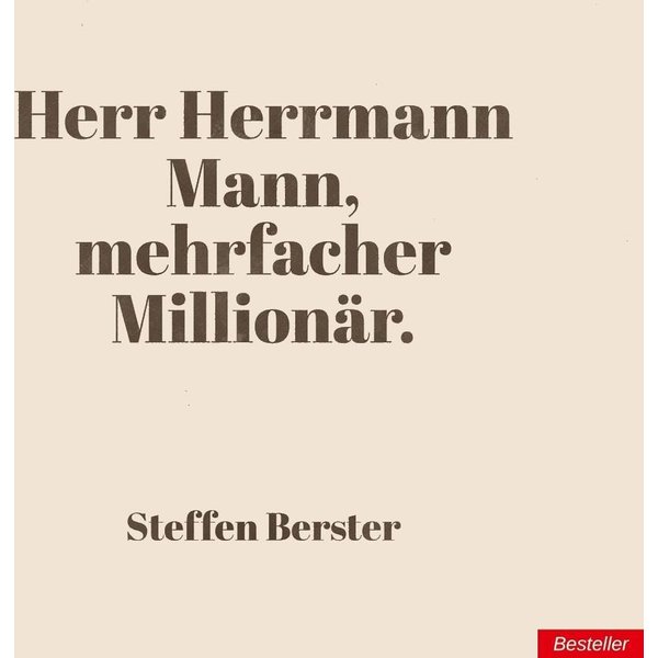Herr Herrmann Mann, mehrfacher Millionär.