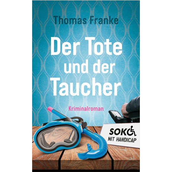 Soko mit Handicap: Der Tote und der Taucher