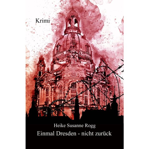 Einmal Dresden - nicht zurück