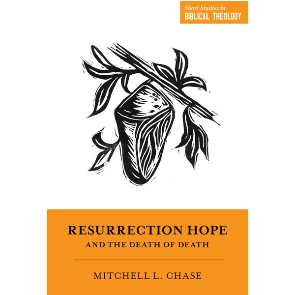 Resurrection Hope and the Death of Death