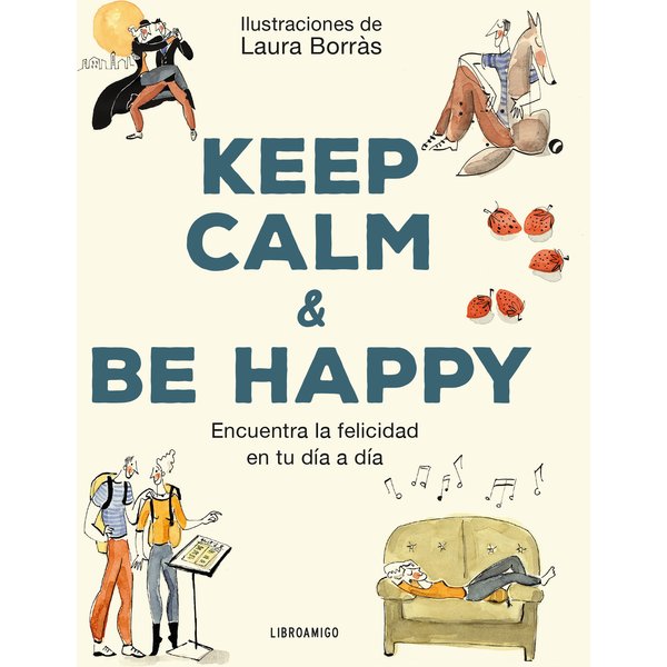 Keep Calm & Be Happy