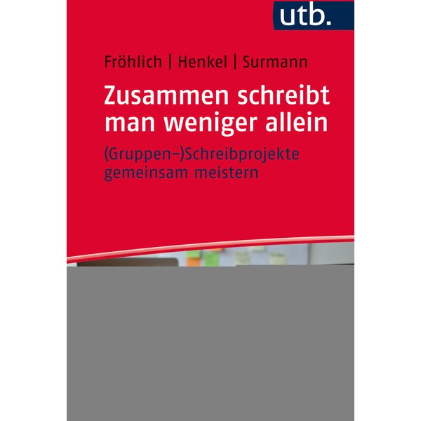 Zusammen schreibt man weniger allein – (Gruppen-)Schreibprojekte gemeinsam meistern