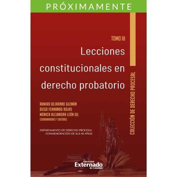 Lecciones constitucionales de derecho probatorio. Tomo III.