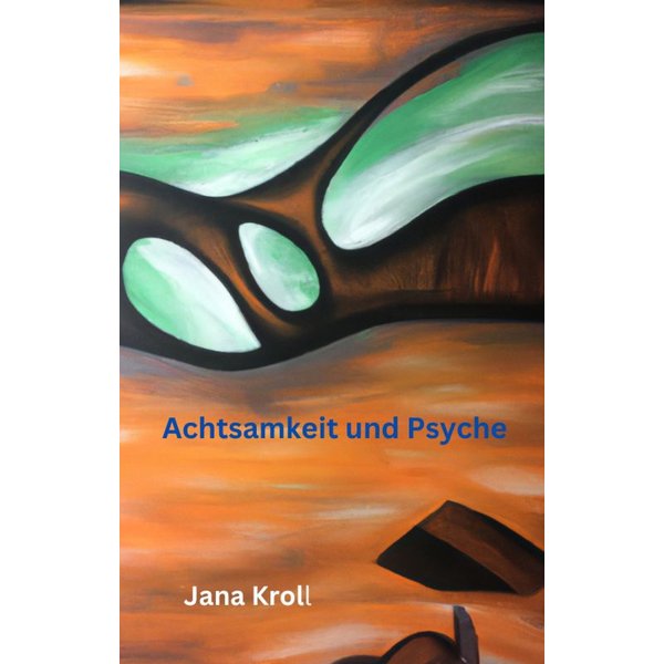 Achtsamkeit und Psyche