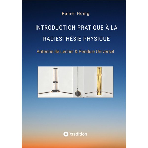 Introduction Pratique à la Radiesthésie Physique