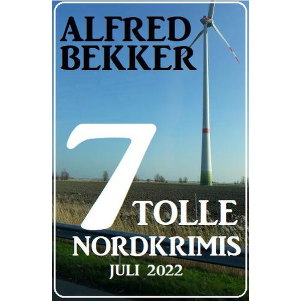 7 tolle Nordkrimis Juli 2022