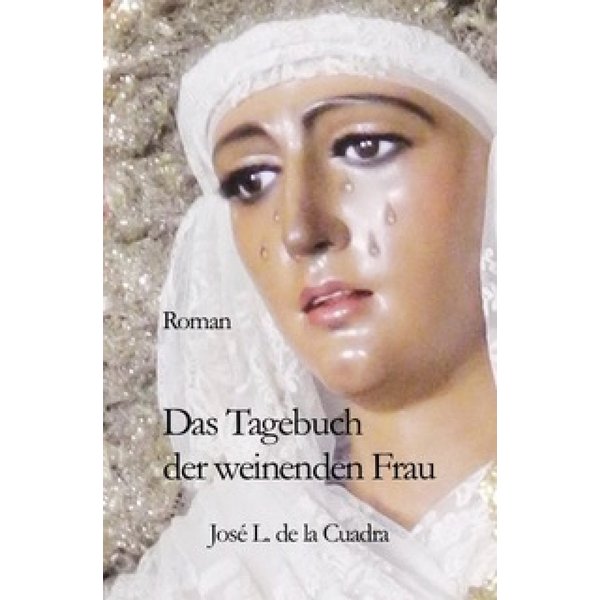Das Tagebuch der weinenden Frau