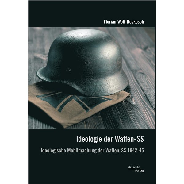 Ideologie der Waffen-SS: Ideologische Mobilmachung der Waffen-SS 1942-45