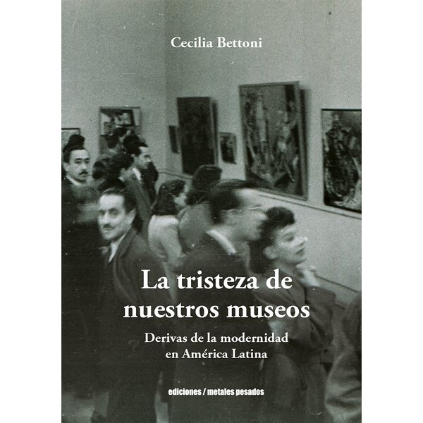 La tristeza de nuestros museos