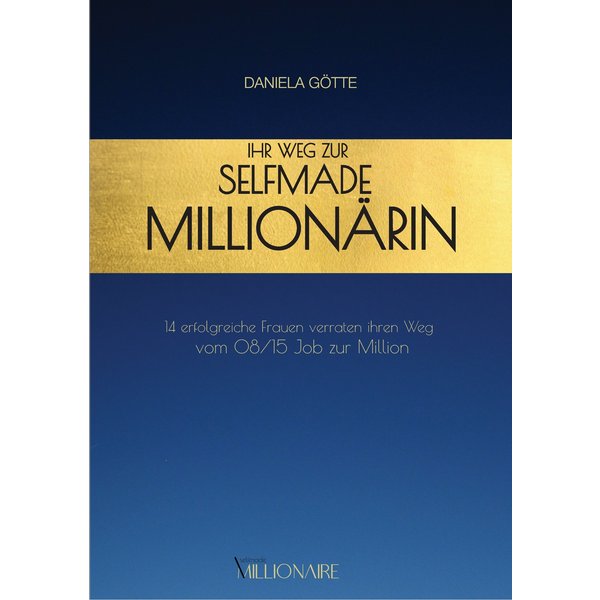 Ihr Weg zur Selfmade Millionärin