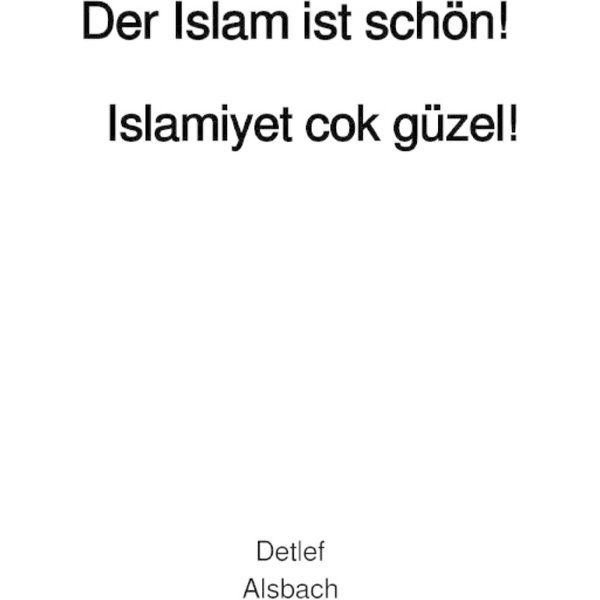 Der Islam ist schön!