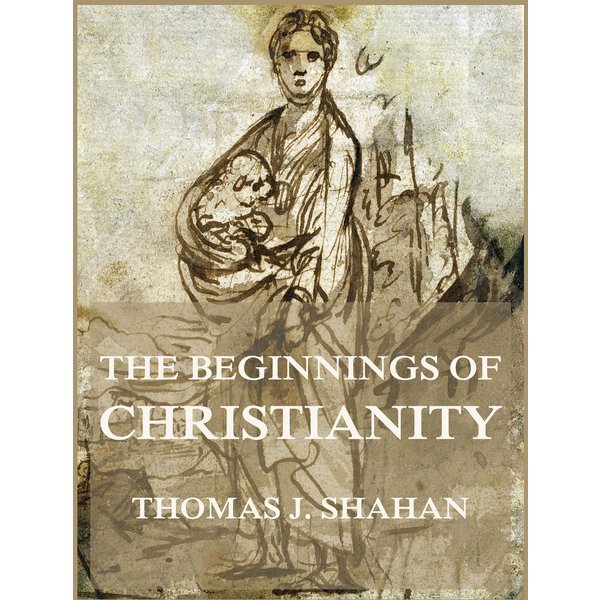 The Beginnings of Christianity