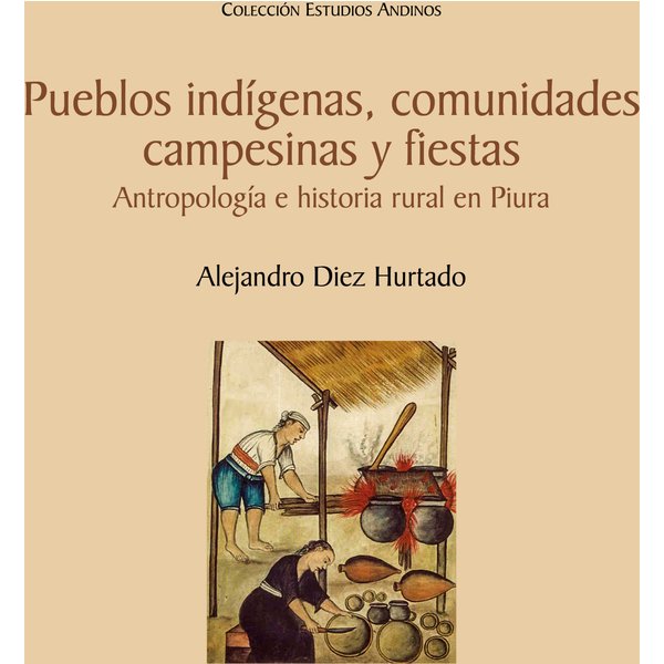 Pueblos indígenas, comunidades campesinas y fiestas.