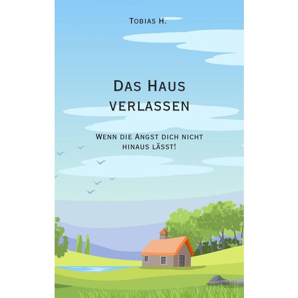 Das Haus verlassen - wenn die Angst dich nicht hinaus lässt!