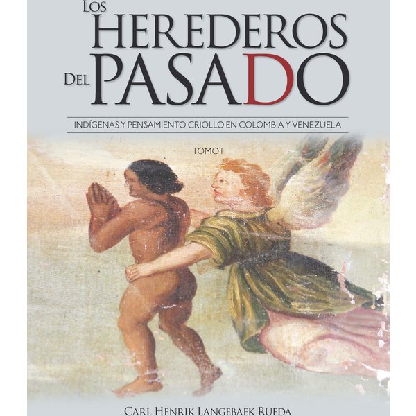 Los herederos del pasado: Tomo I