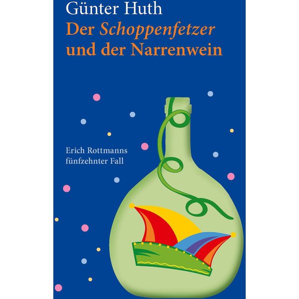 Der Schoppenfetzer und der Narrenwein