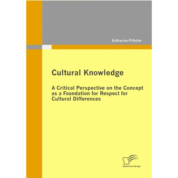 Cultural Knowledge - A Critical Perspective on the Concept as a Foundation for Respect for Cultural Differences