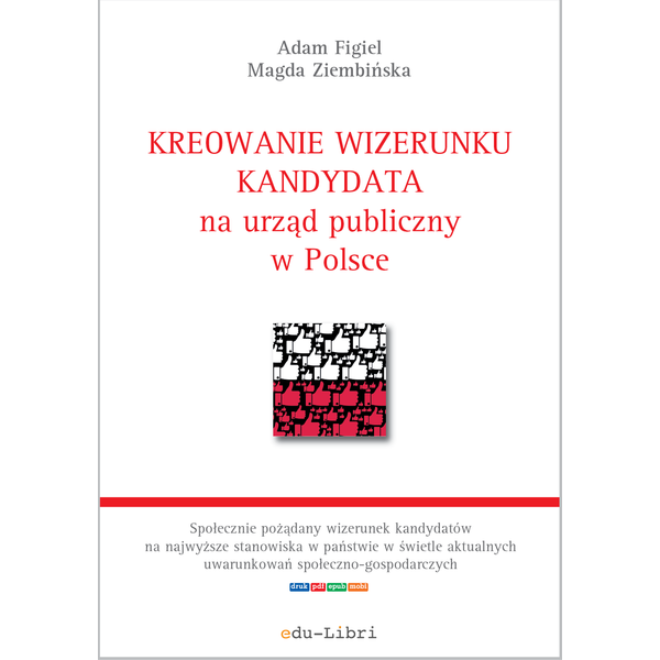 Kreowanie wizerunku kandydata na urząd publiczny w Polsce