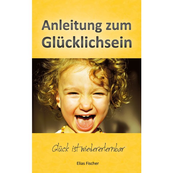 Anleitung zum Glücklichsein